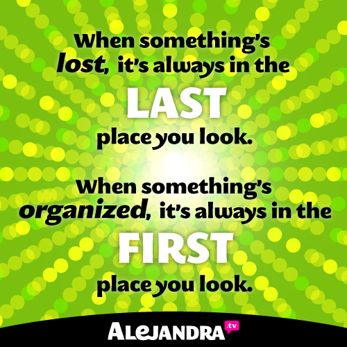 When Something is Lost, it's Always in the LAST Place that you Look #AlejandraTV