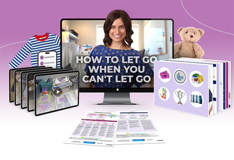 How to Let Go When You Can't Let Go — online course for overcoming emotional attachment to clutter